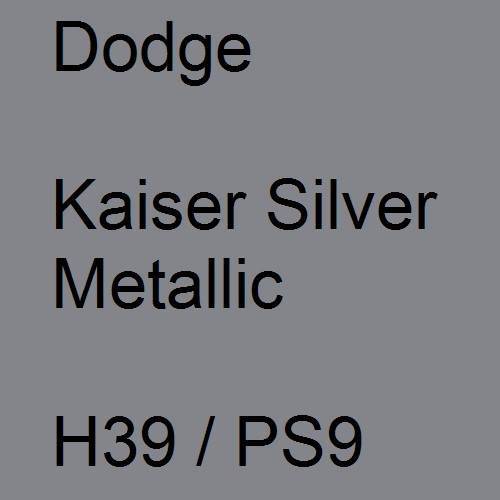 Dodge, Kaiser Silver Metallic, H39 / PS9.